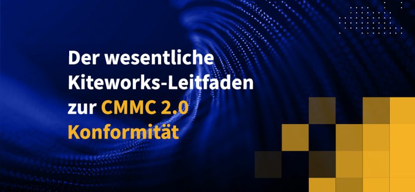 Der wesentliche Kiteworks-Leitfaden zur CMMC 2.0-Konformität