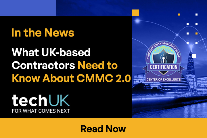 What UK-based Contractors Need to Know About CMMC 2.0