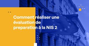 Comment réaliser une évaluation de preparation à la NIS 2