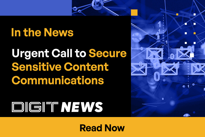 Urgent Call to Secure Sensitive Content Communications