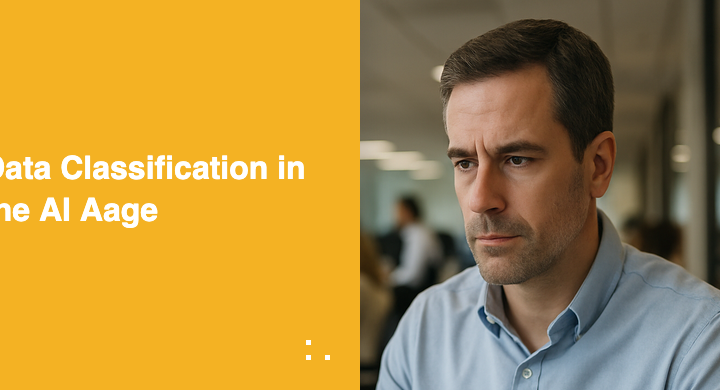 What Is Data Classification, and Why Does It Matter More in the Age of AI?