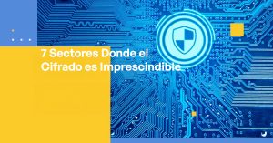 7 Sectors Where Encryption Is a Must Have