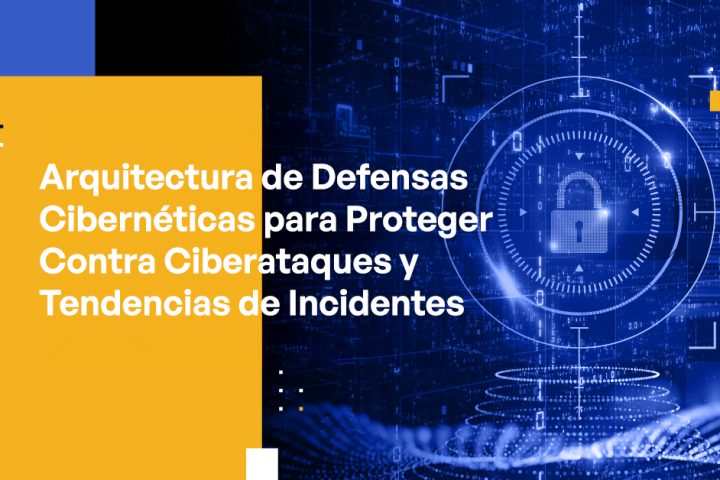 Architecting Cyber Defenses to Protect Against Cyberattacks and Incident Trends
