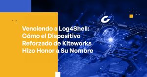 Beating Log4Shell How the Kiteworks Hardened Appliance Lived Up to Its Name