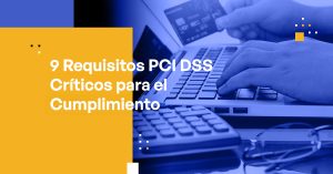 Blog Banner - 9 PCI DSS Requirements Critical for Compliance