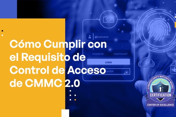 Blog Banner - How to Meet the CMMC 2.0 Access Control Requirement