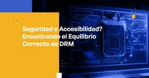 Blog Banner - Security or Accessibility Finding the Right DRM Balance