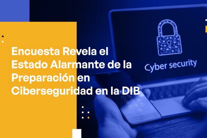 Blog Banner - Survey Reveals Alarming State of Cybersecurity Readiness in the DIB