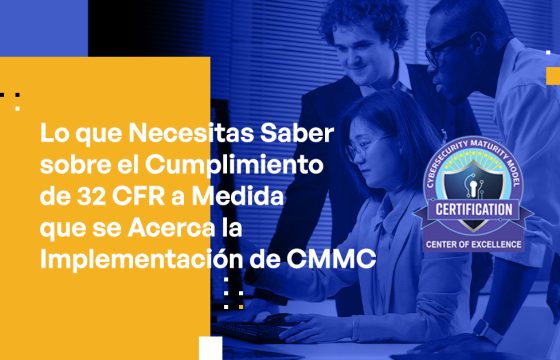 Blog Banner - What You Need to Know About 32 CFR Compliance as CMMC Nears Implementation
