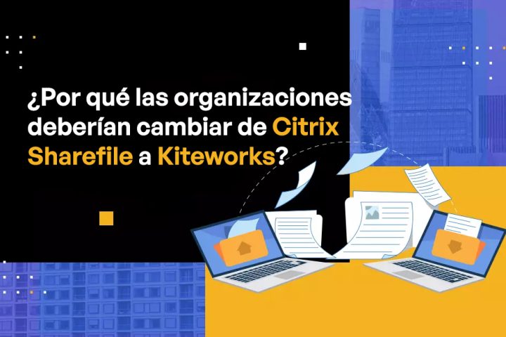 Blog Banner - Why organizations should switch from Citrix Sharefile to Kiteworks