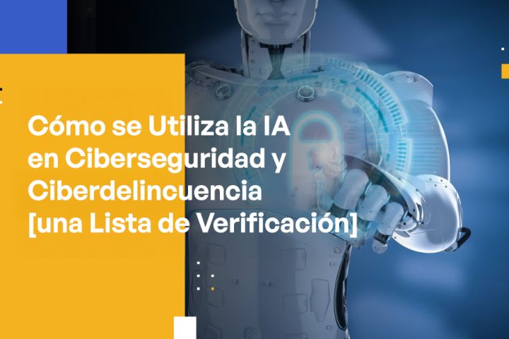 How AI Is Being Used in Cybersecurity and Cybercrime [a Checklist]