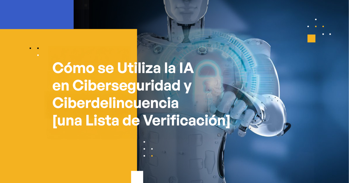 Cómo se está utilizando la IA en ciberseguridad y ciberdelincuencia ...