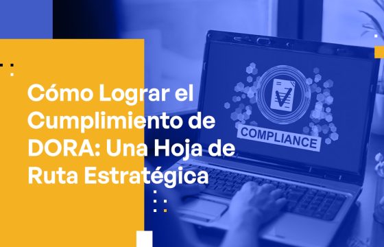 How to Achieve DORA Compliance A Strategic Roadmap