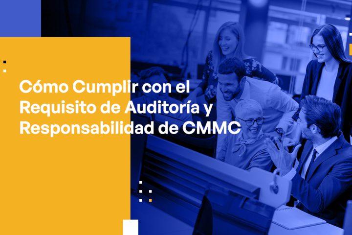How to Meet the CMMC Audit and Accountability Requirement