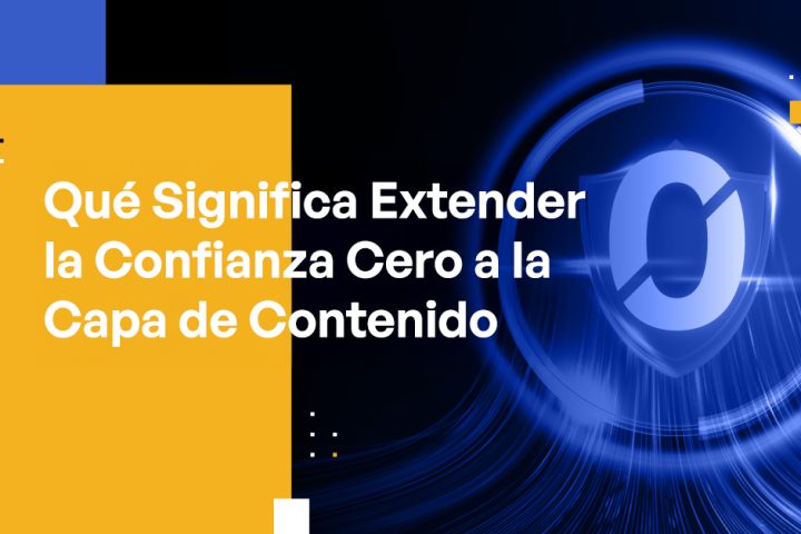 What It Means to Extend Zero Trust to the Content Layer