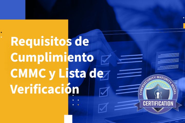 Requisitos de Cumplimiento CMMC y Lista de Verificación