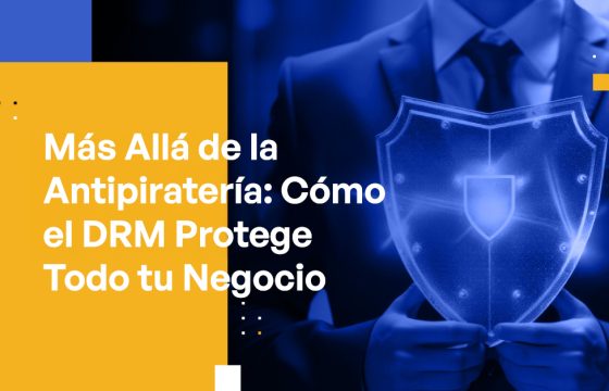 Blog Banner - Beyond Anti-Piracy How DRM Protects Your Whole Business