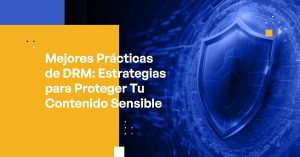 Blog Banner - DRM Best Practices Strategies for Shielding Your Sensitive Content