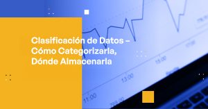 Blog Banner - Data Classification – How to Categorize It, Where to Store It