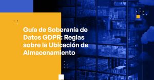 Blog Banner - GDPR Data Sovereignty Guide to Storage Location Rules