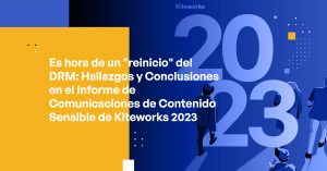 Blog - It’s Time for a DRM “Do-over” Findings and Takeaways in Kiteworks’ 2023 Sensitive Content Communications Report