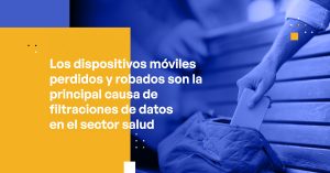 Blog - Lost and Stolen Mobile Devices Are the Leading Cause of Healthcare Data Breaches