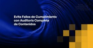 Blog - Prevent Compliance Failures With Complete Content Auditability