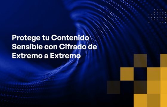 Blog - Protect Your Sensitive Content with End-to-End Encryption