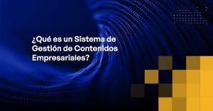 Blog - What Is an Enterprise Content Management System