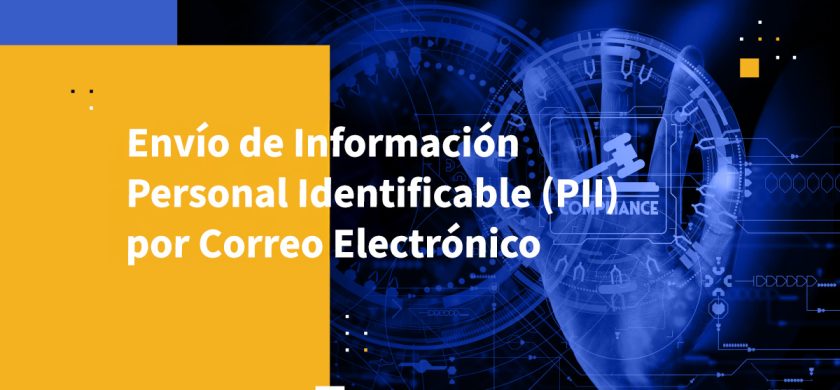 Envío de Información Personal Identificable (PII) por Correo Electrónico