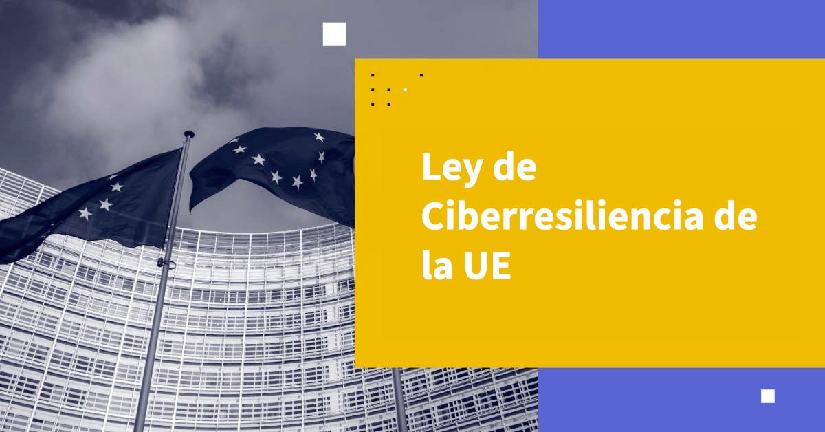 Ley de Ciberresiliencia de la UE
