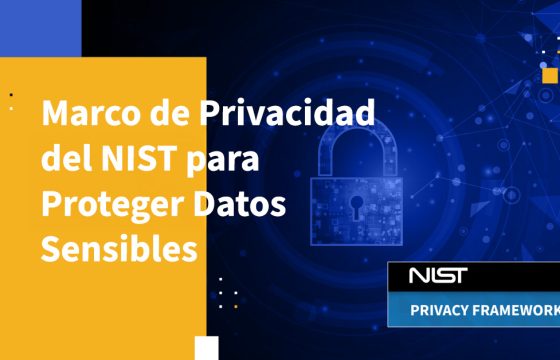 Marco de Privacidad del NIST para Proteger Datos Sensibles