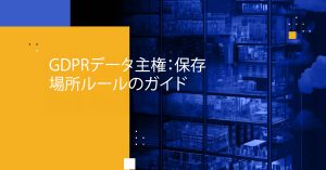 Blog Banner - GDPR Data Sovereignty Guide to Storage Location Rules