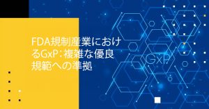 Blog Banner - GxP in FDA-regulated Industries Comply With Complex Good Practices