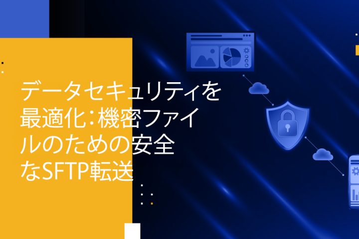 Blog Banner - Optimize Data Security Secure SFTP Transfer for Sensitive Files