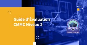 Guide d'Évaluation CMMC Niveau 2