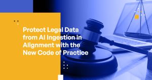 Protecting Legal Data from AI Ingestion in Alignment with the New Code of Practice