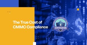 The True Cost of CMMC Compliance
