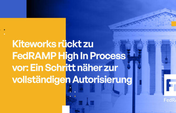 Kiteworks erreicht FedRAMP High In Process: Ein Schritt näher zur vollständigen Autorisierung