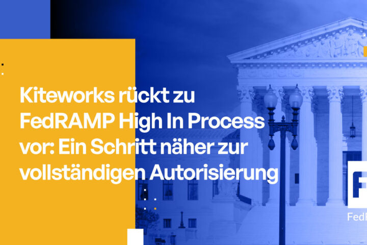 Kiteworks erreicht FedRAMP High In Process: Ein Schritt näher zur vollständigen Autorisierung