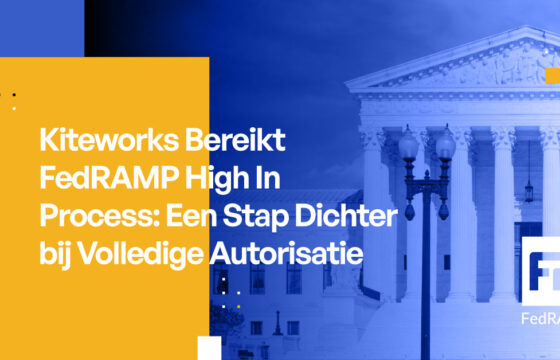 Kiteworks Bereikt FedRAMP High In Process: Één Stap Dichter bij Volledige Autorisatie