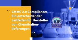 CMMC 2.0 Compliance: Ein entscheidender Leitfaden für Hersteller von Chemikalienlieferungen