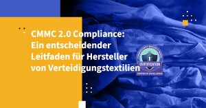 CMMC 2.0 Compliance: Ein entscheidender Leitfaden für Hersteller von Verteidigungstextilien