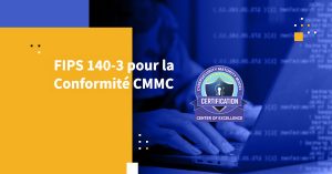 FIPS 140-3 pour la conformité CMMC