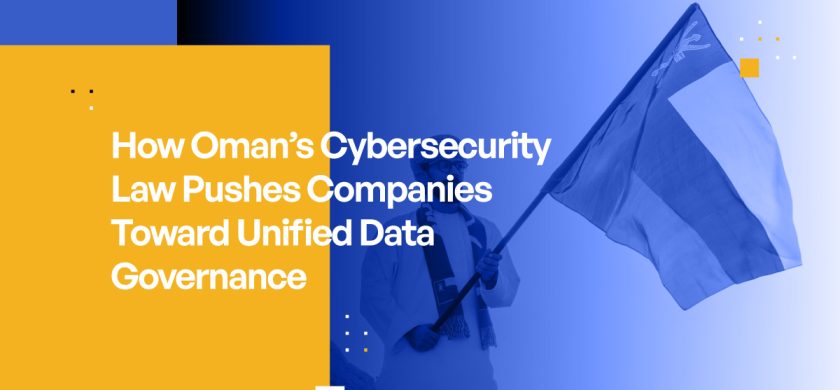 How Oman’s Cybersecurity Law Pushes Companies Toward Unified Data Governance