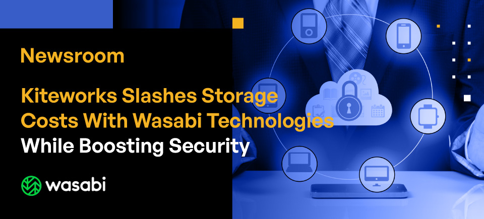 Kiteworks Slashes Storage Costs With Wasabi Technologies