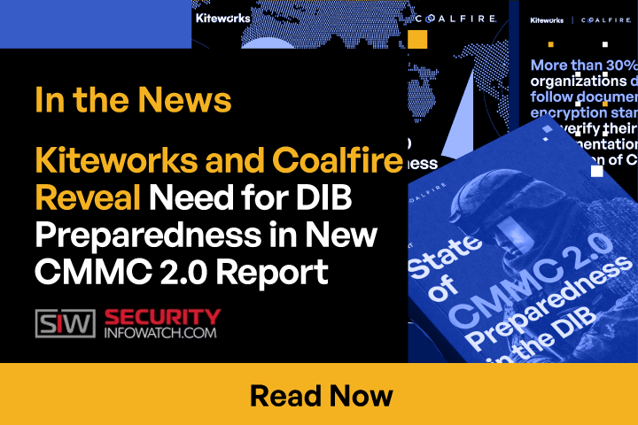 Kiteworksand Coalfire Reveal Need for DIB Preparedness in New CMMC 2.0 Report