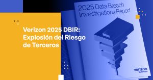 Verizon 2025 DBIR: Explosión del Riesgo de Terceros y Qué Significa para tu Estrategia de Seguridad de Datos