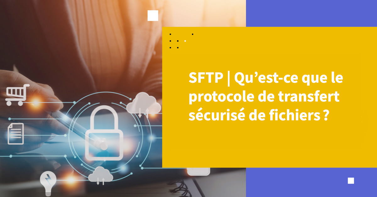 transfert sécurisé de fichiers