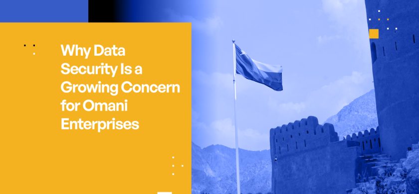 Why Data Security Is a Growing Concern for Omani Enterprises